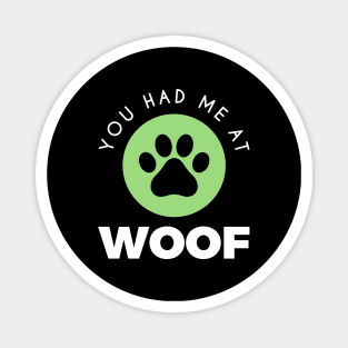 You had me at Woof Magnet